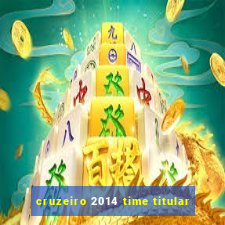 cruzeiro 2014 time titular